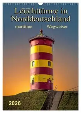 Roder / CALVENDO |  Norddeutsche Leuchttürme - maritime Wegweiser (Wandkalender 2026 DIN A3 hoch), CALVENDO Monatskalender | Sonstiges |  Sack Fachmedien