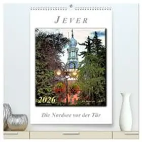 Roder / CALVENDO |  Jever - die Nordsee vor der Tür (hochwertiger Premium Wandkalender 2026 DIN A2 hoch), Kunstdruck in Hochglanz | Sonstiges |  Sack Fachmedien