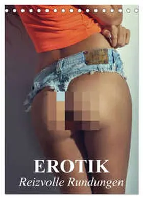Stanzer / CALVENDO |  Erotik - Reizvolle Rundungen (Tischkalender 2026 DIN A5 hoch), CALVENDO Monatskalender | Sonstiges |  Sack Fachmedien