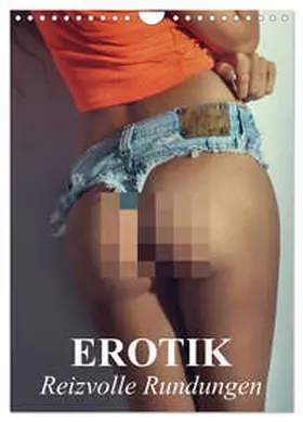 Stanzer / CALVENDO |  Erotik - Reizvolle Rundungen (Wandkalender 2026 DIN A4 hoch), CALVENDO Monatskalender | Sonstiges |  Sack Fachmedien