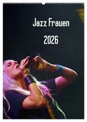 Klein / CALVENDO |  Jazz Frauen 2026 (Wandkalender 2026 DIN A2 hoch), CALVENDO Monatskalender | Sonstiges |  Sack Fachmedien