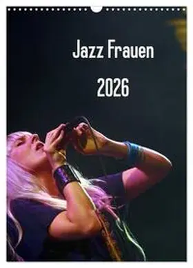 Klein / CALVENDO |  Jazz Frauen 2026 (Wandkalender 2026 DIN A3 hoch), CALVENDO Monatskalender | Sonstiges |  Sack Fachmedien