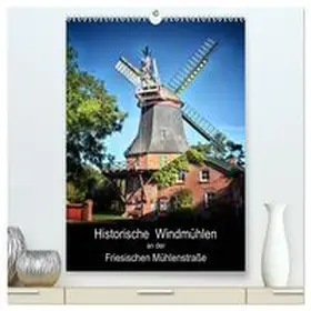 Roder / CALVENDO |  Historische Windmühlen an der Friesischen Mühlenstraße / CH-Version / Planer (hochwertiger Premium Wandkalender 2026 DIN A2 hoch), Kunstdruck in Hochglanz | Sonstiges |  Sack Fachmedien