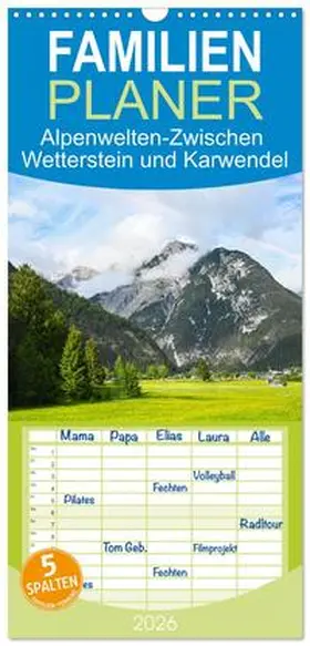 Heinz / CALVENDO |  Familienplaner 2026 - Alpenwelten-Zwischen Wetterstein und Karwendel mit 5 Spalten (Wandkalender, 21 x 45 cm) CALVENDO | Sonstiges |  Sack Fachmedien