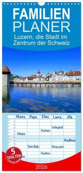 STO / CALVENDO |  Familienplaner 2026 - Luzern, die Stadt im Zentrum der Schweiz mit 5 Spalten (Wandkalender, 21 x 45 cm) CALVENDO | Sonstiges |  Sack Fachmedien