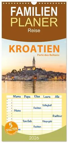 Weigt / CALVENDO |  Familienplaner 2026 - Kroatien Perle des Balkans mit 5 Spalten (Wandkalender, 21 x 45 cm) CALVENDO | Sonstiges |  Sack Fachmedien