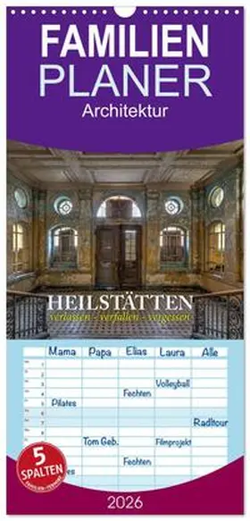 Kersten / CALVENDO |  Familienplaner 2026 - Heilstätten - verlassen und vergessen mit 5 Spalten (Wandkalender, 21 x 45 cm) CALVENDO | Sonstiges |  Sack Fachmedien