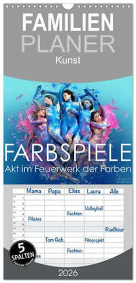 Allgaier (ullision) / CALVENDO |  Familienplaner 2026 - FARBSPIELE - Akt im Feuerwerk der Farben mit 5 Spalten (Wandkalender, 21 x 45 cm) CALVENDO | Sonstiges |  Sack Fachmedien