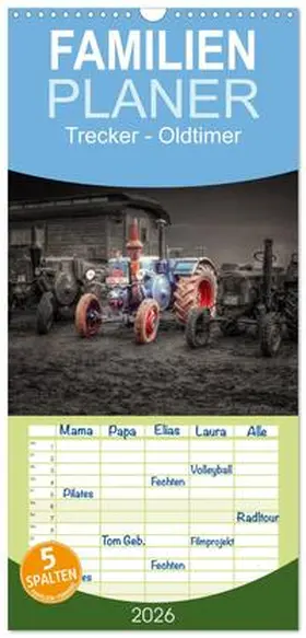 Roder / CALVENDO |  Familienplaner 2026 - Trecker - Oldtimer mit 5 Spalten (Wandkalender, 21 x 45 cm) CALVENDO | Sonstiges |  Sack Fachmedien