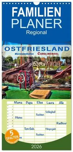 CALVENDO / Roder |  Familienplaner 2026 - Ostfriesland - Museumshafen Carolinensiel mit 5 Spalten (Wandkalender, 21 x 45 cm) CALVENDO | Sonstiges |  Sack Fachmedien