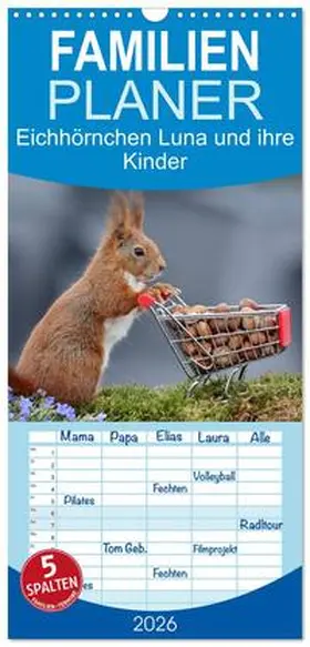 Meier / CALVENDO |  Familienplaner 2026 - Eichhörnchen Luna und ihre Kinder mit 5 Spalten (Wandkalender, 21 x 45 cm) CALVENDO | Sonstiges |  Sack Fachmedien