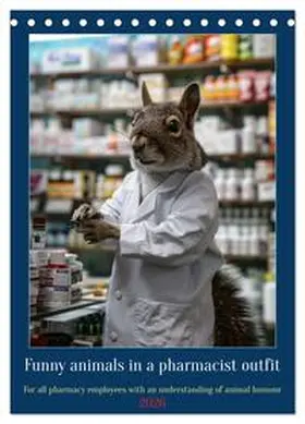Ruebsamen / CALVENDO |  Funny animals in a pharmacist outfit (Desk Calendar 2026 DIN A5 portrait), CALVENDO 12 Month DeskCalendar | Sonstiges |  Sack Fachmedien