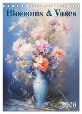PAGNON / CALVENDO |  Blossoms & Vases (Desk Calendar 2026 DIN A5 portrait), CALVENDO 12 Month DeskCalendar | Sonstiges |  Sack Fachmedien