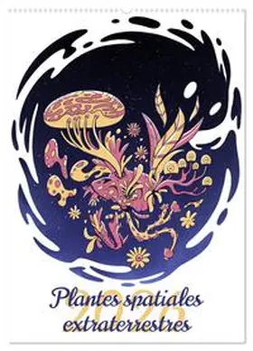Schmidt / CALVENDO |  Plantes spatiales extraterrestres (Calendrier mural 2026 DIN A2 horizontal), CALVENDO calendrier mensuel | Sonstiges |  Sack Fachmedien