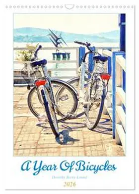 Berry-Lound / CALVENDO |  A Year Of Bicycles (Wall Calendar 2026 DIN A3 portrait), CALVENDO 12 Month Wall Calendar | Sonstiges |  Sack Fachmedien
