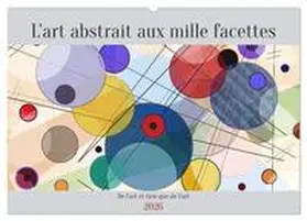PAGNON / CALVENDO |  L'art abstrait aux mille facettes (Calendrier mural 2026 DIN A2 vertical), CALVENDO calendrier mensuel | Sonstiges |  Sack Fachmedien
