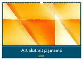 PAGNON / CALVENDO |  Art abstrait pigmenté (Calendrier mural 2026 DIN A3 vertical), CALVENDO calendrier mensuel | Sonstiges |  Sack Fachmedien