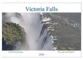 Veh / CALVENDO |  World natural heritage Victoria Falls - The smoke that thunders (Wall Calendar 2026 DIN A3 landscape), CALVENDO 12 Month Wall Calendar | Sonstiges |  Sack Fachmedien