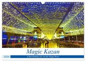 von Loewis of Menar / CALVENDO |  Magic Kazan - A fascinating city on the Volga River (Wall Calendar 2026 DIN A3 landscape), CALVENDO 12 Month Wall Calendar | Sonstiges |  Sack Fachmedien