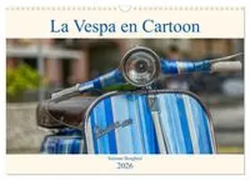 Borghini / CALVENDO |  La Vespa en Cartoon (Calendrier mural 2026 DIN A3 vertical), CALVENDO calendrier mensuel | Sonstiges |  Sack Fachmedien