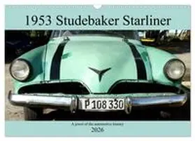 von Loewis of Menar / CALVENDO |  1953 Studebaker Starliner (Wall Calendar 2026 DIN A3 landscape), CALVENDO 12 Month Wall Calendar | Sonstiges |  Sack Fachmedien
