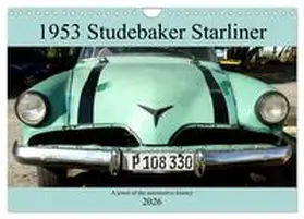 von Loewis of Menar / CALVENDO |  1953 Studebaker Starliner (Wall Calendar 2026 DIN A4 landscape), CALVENDO 12 Month Wall Calendar | Sonstiges |  Sack Fachmedien