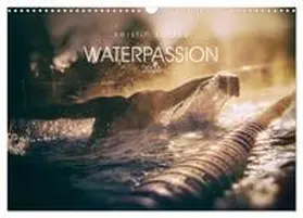 Kuntze / CALVENDO |  WATERPASSION (Wall Calendar 2026 DIN A3 landscape), CALVENDO 12 Month Wall Calendar | Sonstiges |  Sack Fachmedien