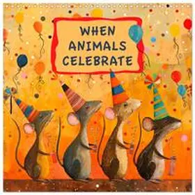 CALVENDO / Krätschmer |  When Animals Celebrate (Wall Calendar 2026 12 × 12 Inch) CALVENDO 12 Month Wall Calendar | Sonstiges |  Sack Fachmedien