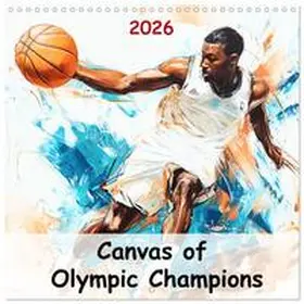 CALVENDO / Pagnon |  Canvas of Olympic Champions (Wall Calendar 2026 12 × 12 Inch) CALVENDO 12 Month Wall Calendar | Sonstiges |  Sack Fachmedien