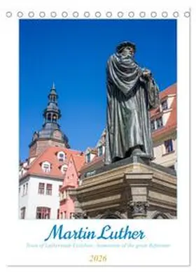 Bugdoll / CALVENDO |  Martin Luther. Town of Lutherstadt Eisleben - hometown of the great Reformer (Desk Calendar 2026 DIN A5 portrait), CALVENDO 12 Month DeskCalendar | Sonstiges |  Sack Fachmedien