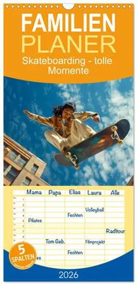 Roder / CALVENDO |  Familienplaner 2026 - Skateboarding - tolle Momente mit 5 Spalten (Wandkalender, 21 x 45 cm) CALVENDO | Sonstiges |  Sack Fachmedien