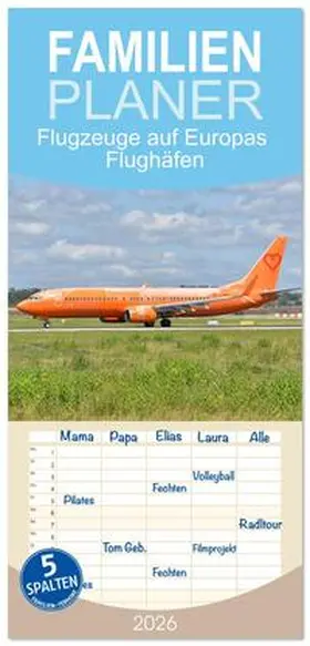 Merz / CALVENDO |  Familienplaner 2026 - Flugzeuge auf Europas Flughäfen mit 5 Spalten (Wandkalender, 21 x 45 cm) CALVENDO | Sonstiges |  Sack Fachmedien