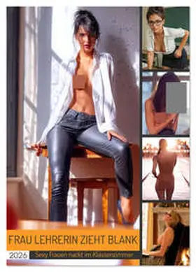 - Fotografie / CALVENDO |  Frau Lehrerin zieht blank - sexy Frauen nackt im Klassenzimmer (Wandkalender 2026 DIN A2 hoch), CALVENDO Monatskalender | Sonstiges |  Sack Fachmedien