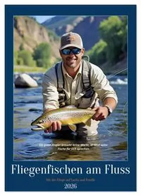 Irmer / CALVENDO |  Fliegenfischen am Fluss (Wandkalender 2026 DIN A2 hoch), CALVENDO Monatskalender | Sonstiges |  Sack Fachmedien