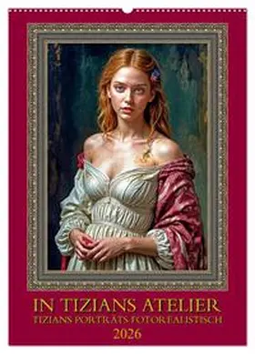 Braun / CALVENDO |  In Tizians Atelier (Wandkalender 2026 DIN A2 hoch), CALVENDO Monatskalender | Sonstiges |  Sack Fachmedien