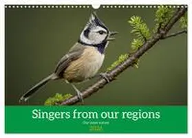 Gaymard / CALVENDO |  Singers from our regions - Our intimate nature (Wall Calendar 2026 DIN A3 landscape), CALVENDO 12 Month Wall Calendar | Sonstiges |  Sack Fachmedien