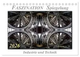 Roder / CALVENDO |  Faszination Spiegelung - Industrie und Technik (Tischkalender 2026 DIN A5 quer), CALVENDO Monatskalender | Sonstiges |  Sack Fachmedien