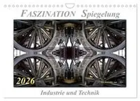 Roder / CALVENDO |  Faszination Spiegelung - Industrie und Technik (Wandkalender 2026 DIN A4 quer), CALVENDO Monatskalender | Sonstiges |  Sack Fachmedien