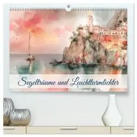 Bee / CALVENDO |  Segelträume und Leuchtturmlichter (hochwertiger Premium Wandkalender 2026 DIN A2 quer), Kunstdruck in Hochglanz | Sonstiges |  Sack Fachmedien