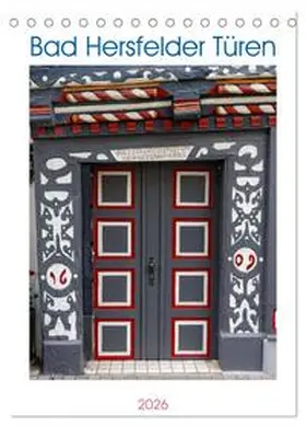 Wolf / CALVENDO |  Bad Hersfelder Türen (Tischkalender 2026 DIN A5 hoch), CALVENDO Monatskalender | Sonstiges |  Sack Fachmedien