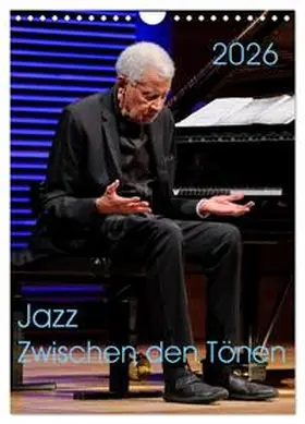 Klein / CALVENDO |  Jazz - Zwischen den Tönen (Wandkalender 2026 DIN A4 hoch), CALVENDO Monatskalender | Sonstiges |  Sack Fachmedien