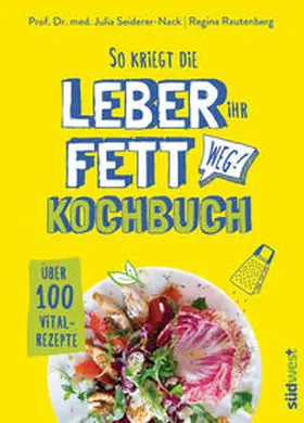 Seiderer-Nack / Rautenberg |  So kriegt die Leber ihr Fett weg! | Buch |  Sack Fachmedien