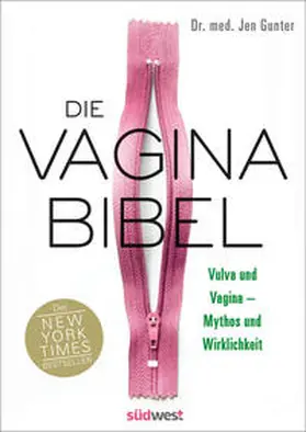 Gunter |  Die Vagina-Bibel. Vulva und Vagina - Mythos und Wirklichkeit  - DEUTSCHE AUSGABE | Buch |  Sack Fachmedien
