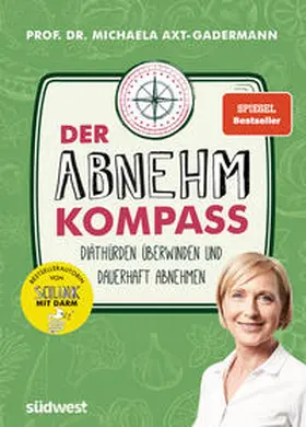 Axt-Gadermann |  Der Abnehmkompass  - Diäthürden überwinden und dauerhaft abnehmen  - SPIEGEL Bestseller | Buch |  Sack Fachmedien