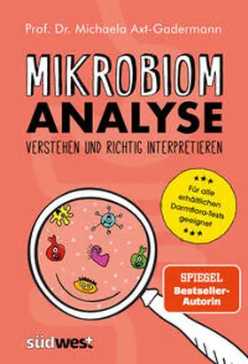 Axt-Gadermann |  Mikrobiomanalyse verstehen und richtig interpretieren  - Aktualisiert und für alle erhältlichen Darmflora-Tests geeignet | Buch |  Sack Fachmedien