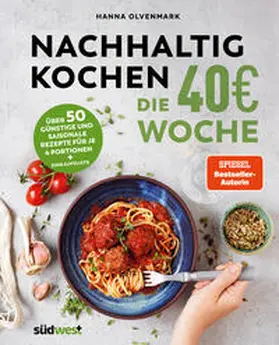 Olvenmark |  Nachhaltig Kochen: die 40EUR-Woche | Buch |  Sack Fachmedien