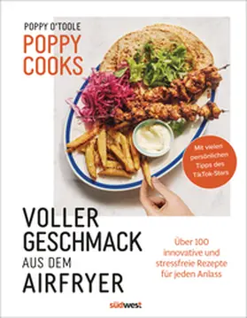 O'Toole |  Poppy Cooks: Voller Geschmack aus dem Airfryer | Buch |  Sack Fachmedien