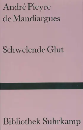 Pieyre de Mandiargues |  Schwelende Glut | Buch |  Sack Fachmedien