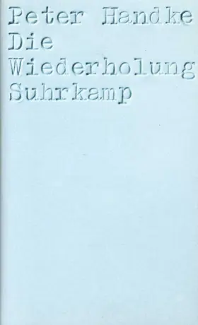 Handke | Die Wiederholung | Buch | 978-3-518-02580-2 | www2.sack.de