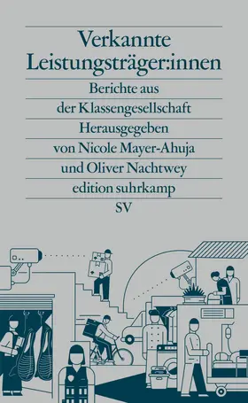 Mayer-Ahuja / Nachtwey |  Verkannte Leistungsträger:innen | Buch |  Sack Fachmedien